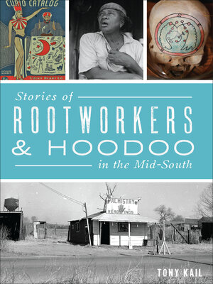 Stories of Rootworkers & Hoodoo in the Mid-South - ebook